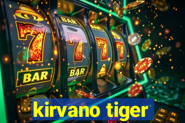 kirvano tiger